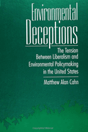 Environmental Deceptions:  The Tension Between Liberalism and Environmental Policymaking in the United States
