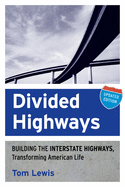 Divided Highways:  Building the Interstate Highways, Transforming American Life