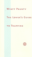 The Lover's Guide to Trapping