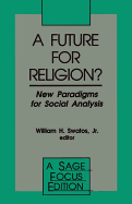 A Future for Religion?:  New Paradigms for Social Analysis