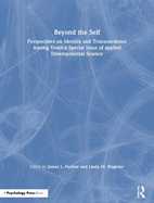 Beyond the Self:  Perspectives on Identity and Transcendence Among Youth: A Special Issue of Applied Developmental Science