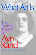 What Art Is:  The Esthetic Theory of Ayn Rand