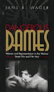 Dangerous Dames:  Women and Representation in Film Noir and the Weimar Street Film