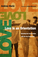 Love Is an Orientation:  Elevating the Conversation with the Gay Community