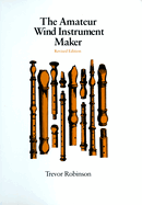 The amateur wind instrument maker