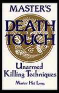 Master's Death Touch:  Unarmed Killing Techniques