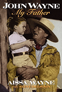 John Wayne:  My Father