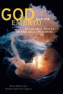 God and the Embryo:  Religious Voices on Stem Cells and Cloning