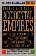 Accidental Empires:  How the Boys of Silicon Valley Make Their Millions, Battle Foreign Competition and Still Can't Get a Date