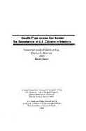 Health care across the border:  the experience of U.S. citizens in Mexico : research project