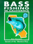 Bass Fishing in California:  Secrets of the Western Pros