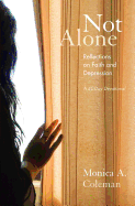 Not Alone:  Reflections on Faith and Depression