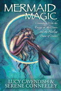 Mermaid Magic:  Connecting With the Energy of the Ocean and the Healing Power of Water