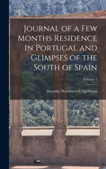 Journal of a Few Months Residence in Portugal and Glimpses of the South of Spain:  Volume 2
