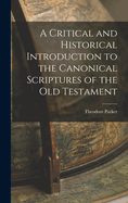 A Critical and Historical Introduction to the Canonical Scriptures of the Old Testament