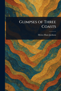 Glimpses of Three Coasts