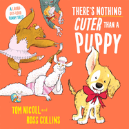There's Nothing Cuter Than a Puppy:  A Laugh-Out-Loud Funny Tale
