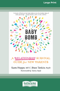 Baby Bomb:  A Relationship Survival Guide for New Parents [Large Print 16 Pt Edition]