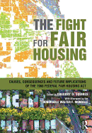 The Fight for Fair Housing:  Causes, Consequences, and Future Implications of the 1968 Federal Fair Housing Act