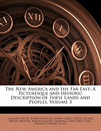 The New America and the Far East:  A Picturesque and Historic Description of These Lands and Peoples, Volume 4