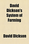 David Dickson's System of Farming