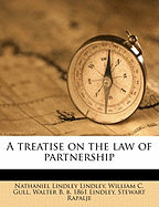 A Treatise on the Law of Partnership:  Volume 1