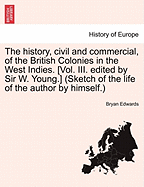 The History, Civil and Commercial, of the British Colonies in the West Indies, Vol. 2 of 3 (Classic Reprint)