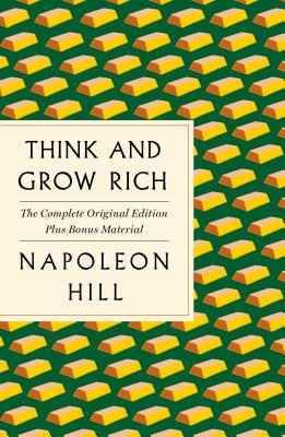 Think and Grow Rich: The Complete Original Edition Plus Bonus Material: 