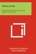 Dedication:  The Love Story of Clara and Robert Schumann