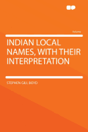 Indian Local Names, with Their Interpretation