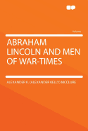 Abraham Lincoln and Men of War-Times