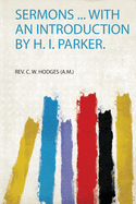 Sermons ... With an Introduction by H. I. Parker.