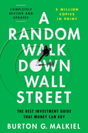 A Random Walk Down Wall Street:  The Best Investment Guide That Money Can Buy