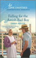 Falling for the Amish Bad Boy:  An Uplifting Inspirational Romance