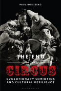 The End of the Circus:  Evolutionary Semiotics and Cultural Resilience