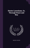 Hester Lavenham, Or, Through Peace and War