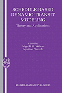 Schedule-Based Dynamic Transit Modeling:  Theory and Applications