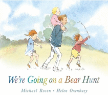We're Going on a Bear Hunt:  The bestselling classic in a super-sturdy board book for babies and toddlers