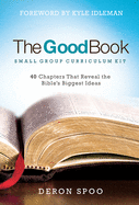 The Good Book Small Group Curriculum Kit:  40 Chapters That Reveal the Bible's Biggest Ideas
