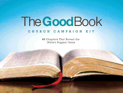 The Good Book Church Campaign Kit:  40 Chapters That Reveal the Bible's Biggest Ideas