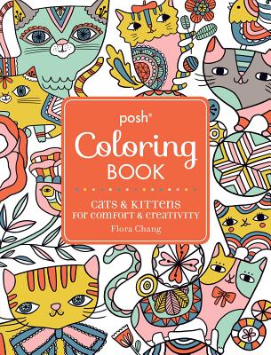 Posh Adult Coloring Book: Cats & Kittens for Comfort & Creativity: Volume 15