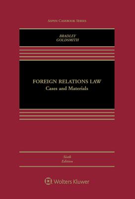 Foreign Relations Law: Cases and Materials