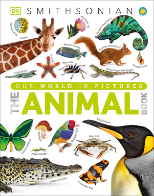 The Animal Book  A Visual Encyclopedia of Life on Earth