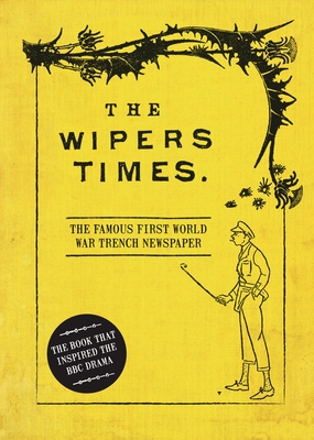 The Wipers Times  The Famous First World War Trench Newspaper