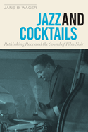 Jazz and Cocktails:  Rethinking Race and the Sound of Film Noir