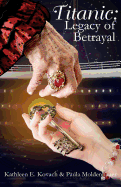 Titanic:  Legacy of Betrayal