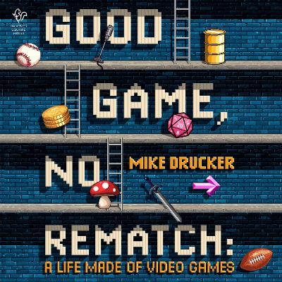 Good Game, No Rematch: A Life Made of Video Games
