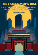 The Latecomer's Rise:  Policy Banks and the Globalization of China's Development Finance