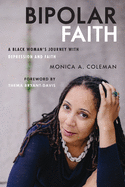 Bipolar Faith:  A Black Woman's Journey with Depression and Faith