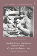 Constitutionally Conforming Interpretation - Comparative Perspectives:  Volume 1: National Reports
